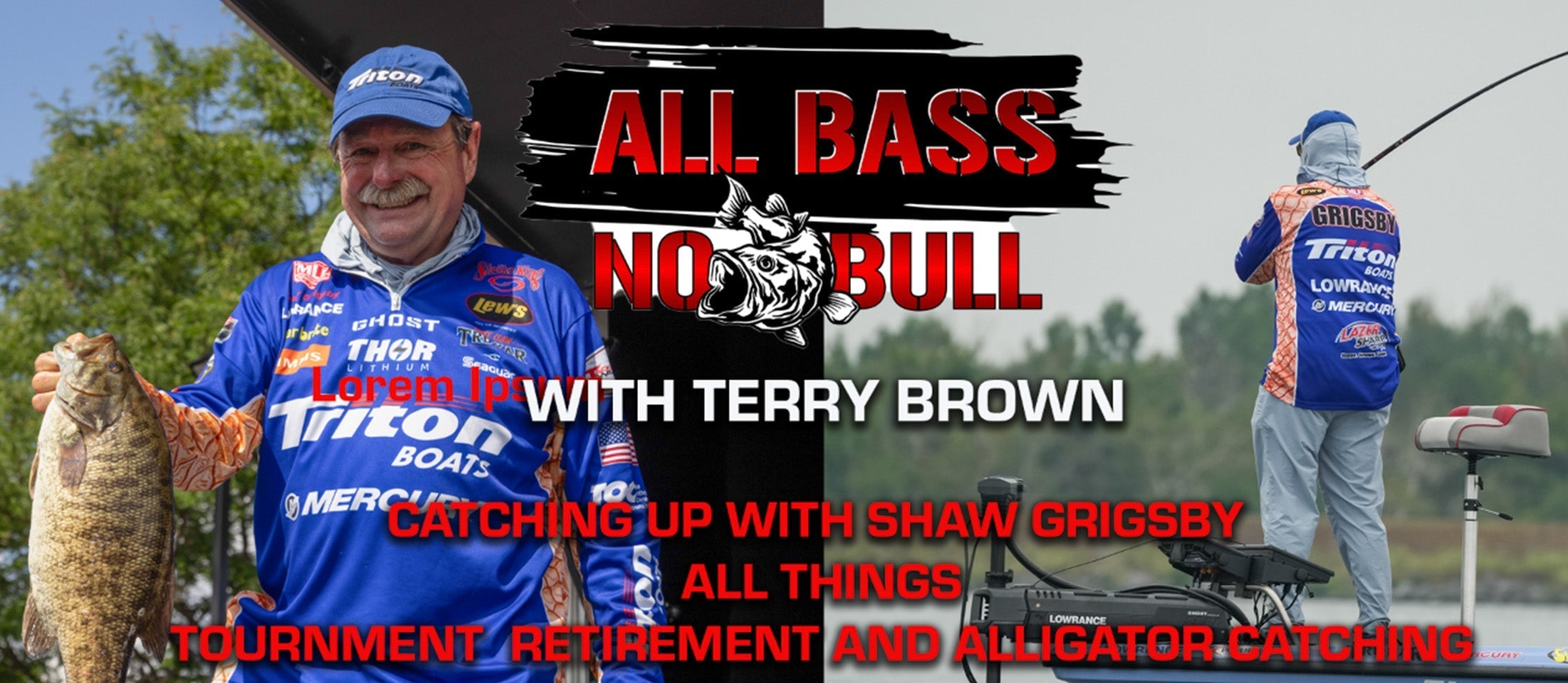 All Bass No Bull Podcast Hosted by Terry Brown with Shaw Grigsby Ep. 10