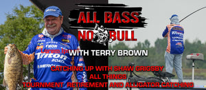 All Bass No Bull Podcast Hosted by Terry Brown with Shaw Grigsby Ep. 10