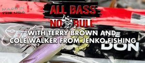 All Bass No Bull with Terry Brown and Cole Walker From Jenko Fishing