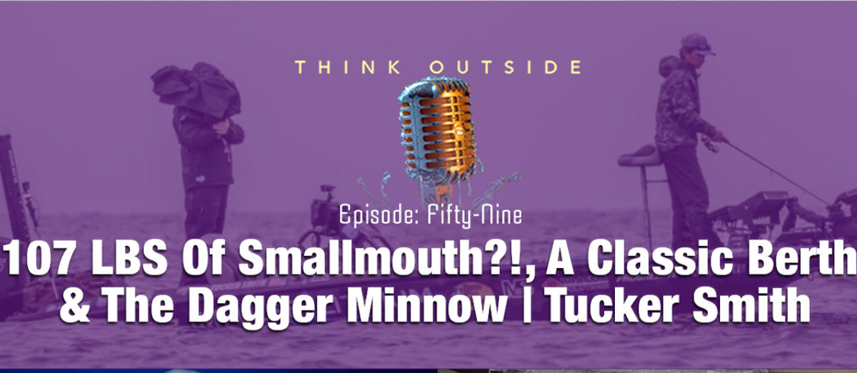 107 LBS Of Smallmouth?!, A Classic Berth & The Dagger Minnow | Tucker Smith Ep.59